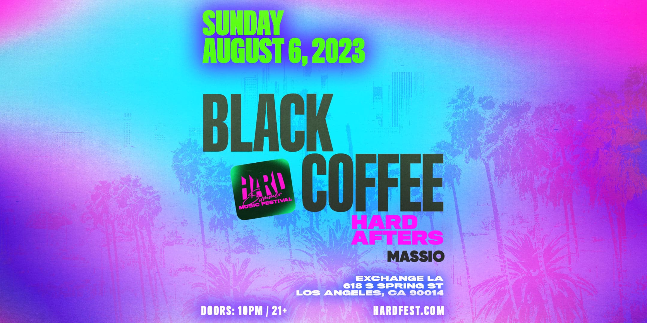 HARD Summer Afterparty Black Coffee Exchange LA Downtown Los Angeles