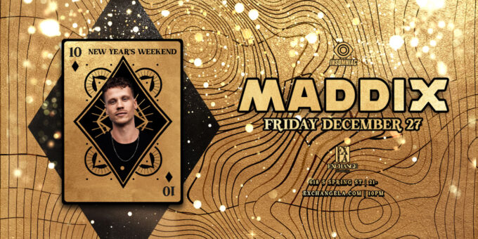 Maddix at Exchange LA in DTLA Nightclub Event Flyer Dec 27