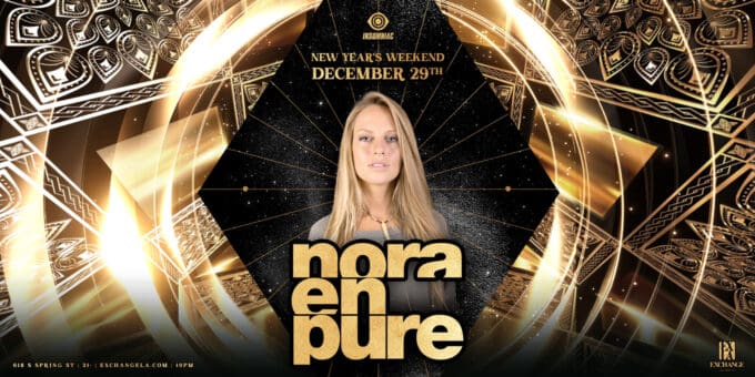 Nora En Pure at Exchange LA in DTLA Nightclub Event Flyer Dec 29