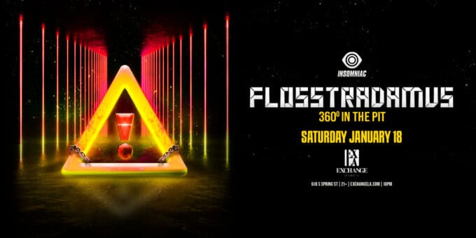 Flosstradamus at Exchange LA in DTLA Nightclub Event Flyer Jan 18