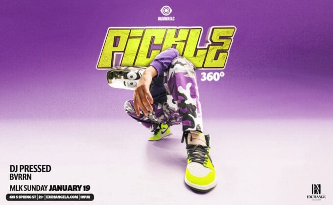 Pickle at Exchange LA in DTLA Nightclub Event Flyer Jan 19