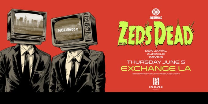 Zeds Dead Support Flyer for Exchange LA 6/5