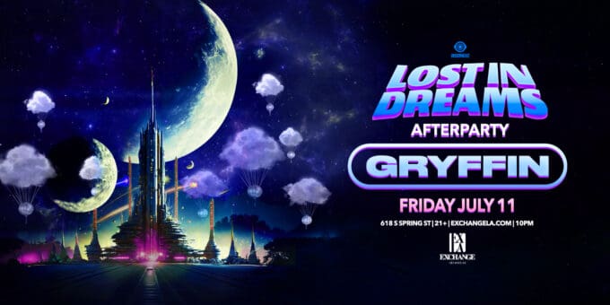 Gryffin at Exchange LA in DTLA Nightclub Event Flyer on July 11