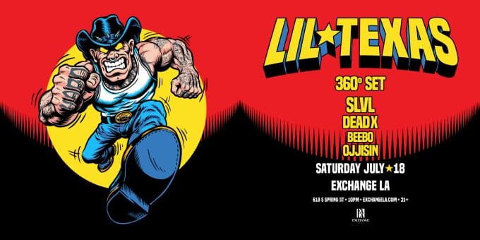 Lil Texas at Exchange LA in DTLA Nightclub Event Flyer July 18