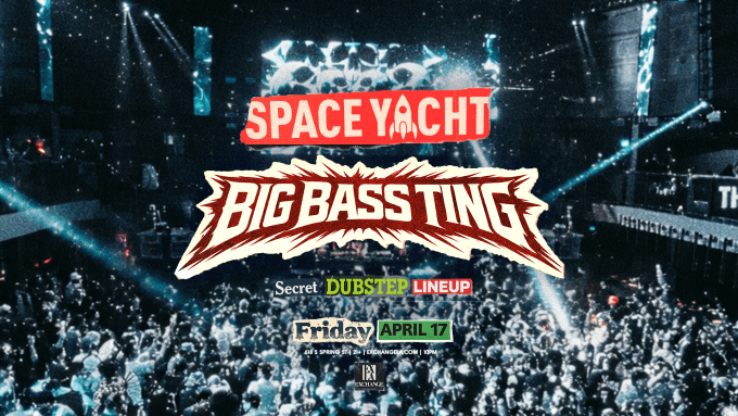 Space Yacht Big Bass Ting at Exchange LA in DTLA Nightclub Event Flyer April 17